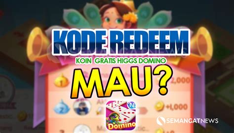 redeem code higgs domino Sajikan panduan klaim unknown cash komunitas kreatif dapatkan reward mingguan yang image 2